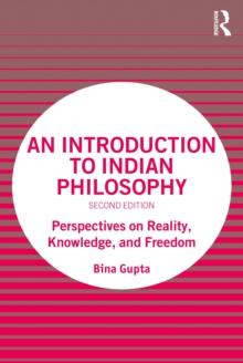 An Introduction to Indian Philosophy : Perspectives on Reality, Knowledge, and Freedom