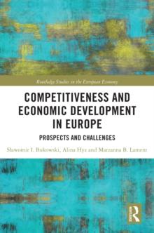 Competitiveness and Economic Development in Europe : Prospects and Challenges