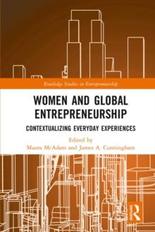 Women and Global Entrepreneurship : Contextualising Everyday Experiences