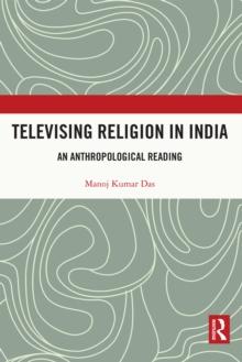 Televising Religion in India : An Anthropological Reading