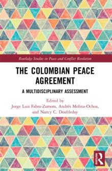 The Colombian Peace Agreement : A Multidisciplinary Assessment