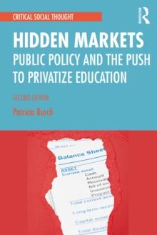 Hidden Markets : Public Policy and the Push to Privatize Education