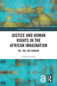 Justice and Human Rights in the African Imagination : We, Too, Are Humans