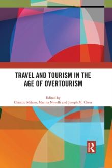 Travel and Tourism in the Age of Overtourism