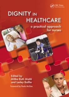 Dignity in Healthcare : A Practical Approach for Nurses and Midwives