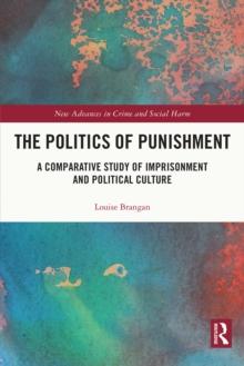 The Politics of Punishment : A Comparative Study of Imprisonment and Political Culture