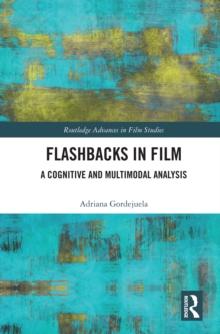 Flashbacks in Film : A Cognitive and Multimodal Analysis