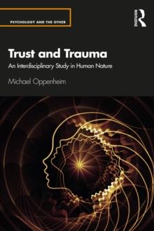 Trust and Trauma : An Interdisciplinary Study in Human Nature