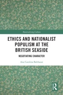 Ethics and Nationalist Populism at the British Seaside : Negotiating Character