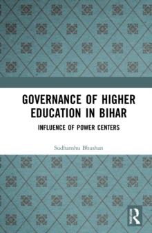 Governance of Higher Education in Bihar : Influence of Power Centers