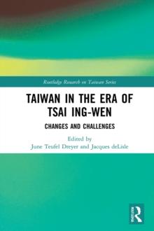 Taiwan in the Era of Tsai Ing-wen : Changes and Challenges