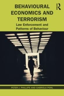 Behavioural Economics and Terrorism : Law Enforcement and Patterns of Behaviour