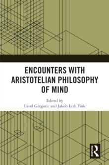 Encounters with Aristotelian Philosophy of Mind