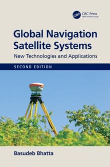 Global Navigation Satellite Systems : New Technologies and Applications