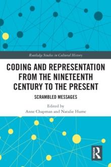 Coding and Representation from the Nineteenth Century to the Present : Scrambled Messages