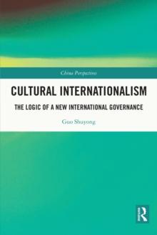 Cultural Internationalism : The Logic of a New International Governance