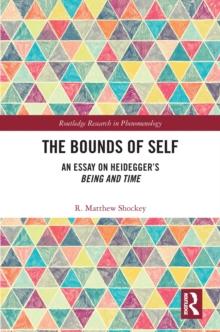 The Bounds of Self : An Essay on Heidegger's Being and Time