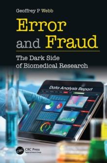 Error and Fraud : The Dark Side of Biomedical Research