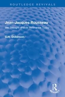 Jean-Jacques Rousseau : His Thought and its Relevance Today