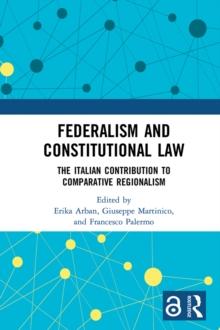 Federalism and Constitutional Law : The Italian Contribution to Comparative Regionalism