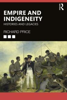 Empire and Indigeneity : Histories and Legacies