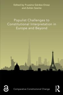 Populist Challenges to Constitutional Interpretation in Europe and Beyond