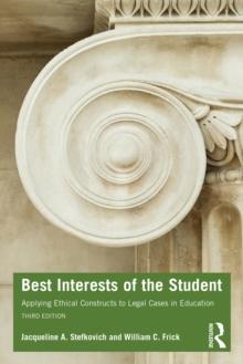 Best Interests of the Student : Applying Ethical Constructs to Legal Cases in Education