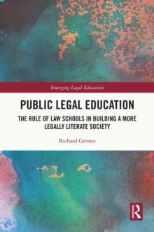 Public Legal Education : The Role of Law Schools in Building a More Legally Literate Society