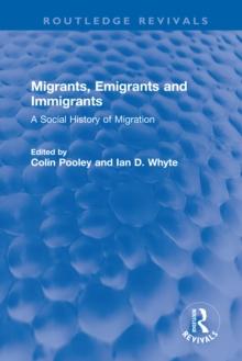 Migrants, Emigrants and Immigrants : A Social History of Migration