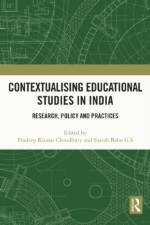 Contextualising Educational Studies in India : Research, Policy and Practices