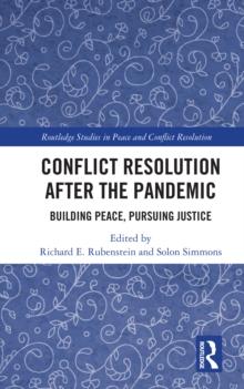 Conflict Resolution after the Pandemic : Building Peace, Pursuing Justice