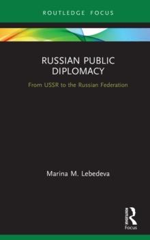 Russian Public Diplomacy : From USSR to the Russian Federation