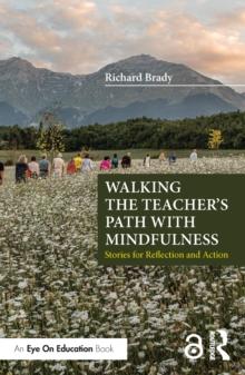 Walking the Teacher's Path with Mindfulness : Stories for Reflection and Action