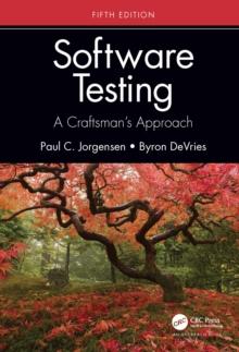 Software Testing : A Craftsmans Approach, Fifth Edition