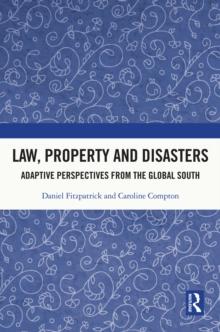 Law, Property and Disasters : Adaptive Perspectives from the Global South