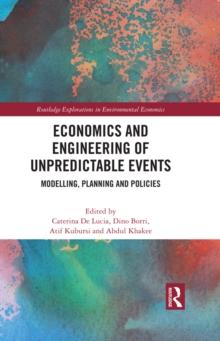 Economics and Engineering of Unpredictable Events : Modelling, Planning and Policies