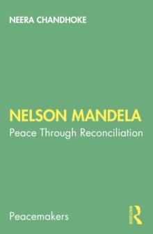 Nelson Mandela : Peace Through Reconciliation