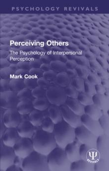 Perceiving Others : The Psychology of Interpersonal Perception