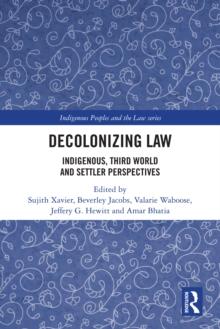 Decolonizing Law : Indigenous, Third World and Settler Perspectives