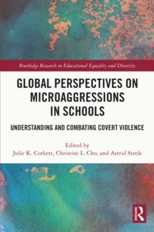 Global Perspectives on Microaggressions in Schools : Understanding and Combating Covert Violence