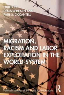 Migration, Racism and Labor Exploitation in the World-System