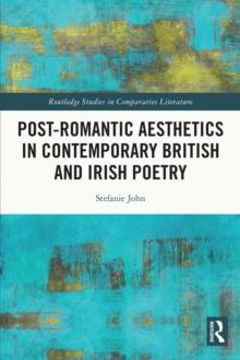 Post-Romantic Aesthetics in Contemporary British and Irish Poetry