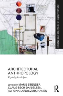 Architectural Anthropology : Exploring Lived Space