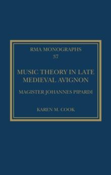 Music Theory in Late Medieval Avignon : Magister Johannes Pipardi