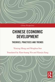 Chinese Economic Development : Theories, Practices and Trends