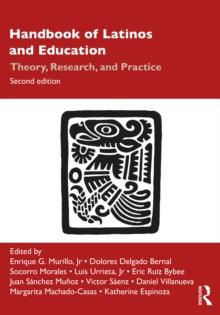 Handbook of Latinos and Education : Theory, Research, and Practice