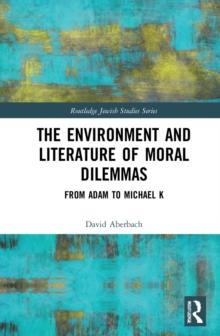 The Environment and Literature of Moral Dilemmas : From Adam to Michael K