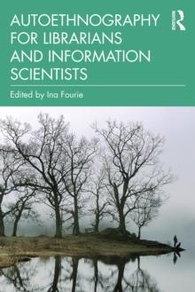 Autoethnography for Librarians and Information Scientists