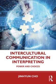 Intercultural Communication in Interpreting : Power and Choices