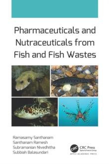 Pharmaceuticals and Nutraceuticals from Fish and Fish Wastes